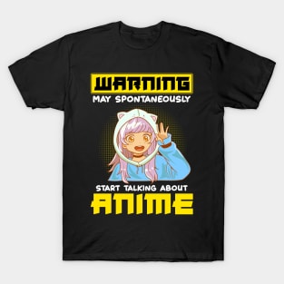 Funny Warning May Start Talking About Anime T-Shirt